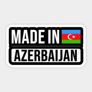 Made In Azerbaijan - Gift for Azerbaijani With Roots From Azerbaijan Sticker